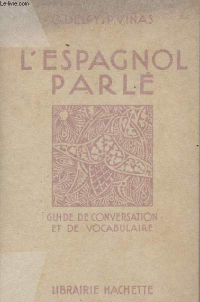 L'Espagnol parl - Guide de conversation et de vocabulaire