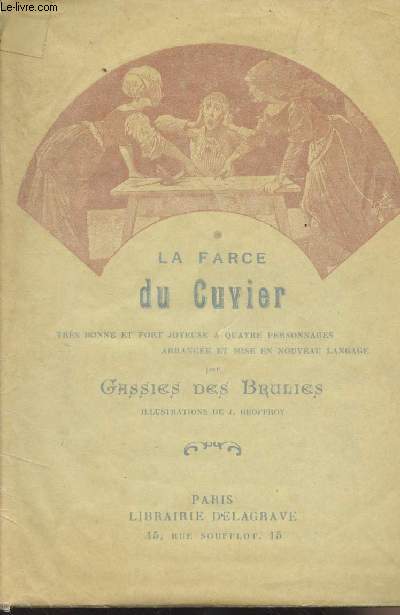 La farce du Cuvier - Trs bonne et fort joyeuse  quatre personnages arrange et mise en nouveau langage
