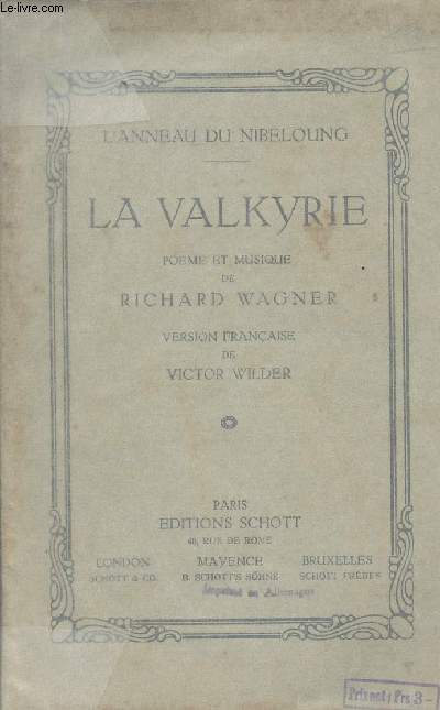 La Valkyrie - L'anneau du Nibeloung - Pome et musique de R. Wagner - Version franaise de Victor Wilder