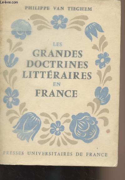 Les grandes doctrines littraires en France - De la Pliade au Surralisme