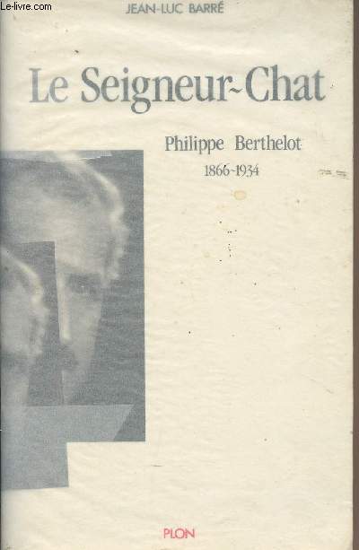 Le Seigneur-Chat - Philippe Berthelot 1866-1934