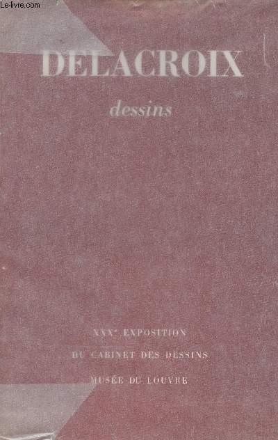 Delacroix - Dessins - XXXe exposition du cabinet des dessins - Muse du Louvre