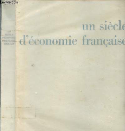 Un sicle d'conomie franaise - 1863-1963