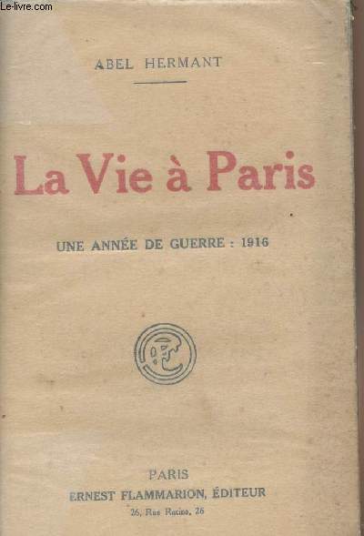 La vie  Paris - Une anne de guerre : 1916