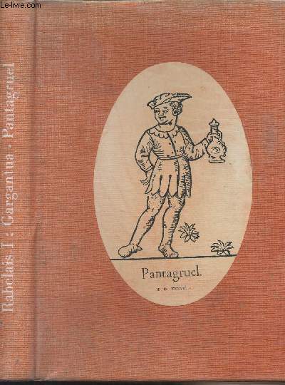 Les cinq livres de Rabelais - Gargantua, Pantagruel - Texte tabli et annot par Roger Delbiausse - Prsentation par Marcel Aym