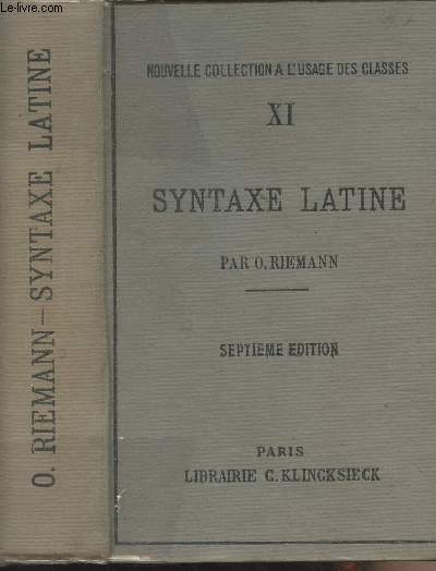 Syntaxe latine d'aprs les principes de la grammaire historique - 7e dition - 