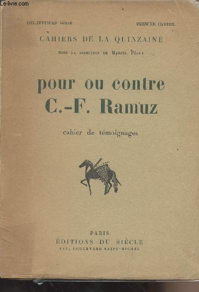 Pour ou contre C.-F. Ramuz - Cahiers de la Quinzaine - 17e srie 1re cahier - Cahier de tmoignages