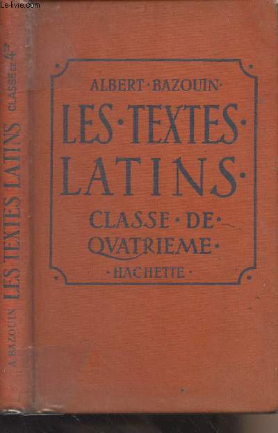 Les textes latins - Classes de 4e - Edition conforme aux programmes officiels du 30 avril 1931