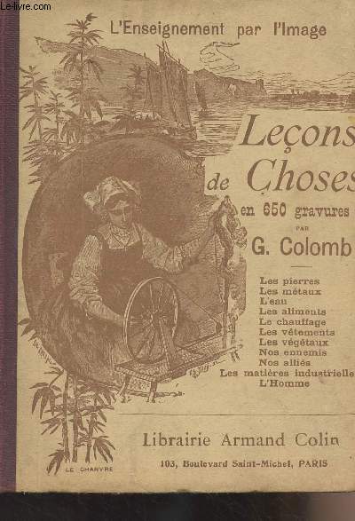 Leons de choses en 650 gravures - Les pierres, les mtaux, l'eau, les aliments, le chauffage, etc - Collection 