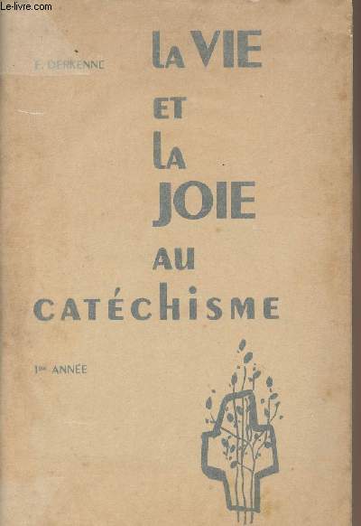 La vie et la joie au catchisme - 1re anne