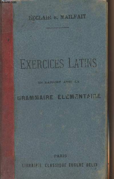 Exercices latins en rapport avec la grammaire lmentaire - 38e dition