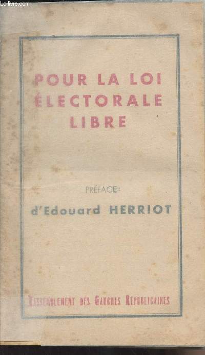 Pour la loi lectorale libre - Prface d'Edouard Herriot