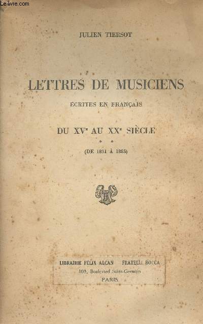 Lettres de musiciens crites en franais du XVe au XXe sicle - Tome 2 de 1831  1885