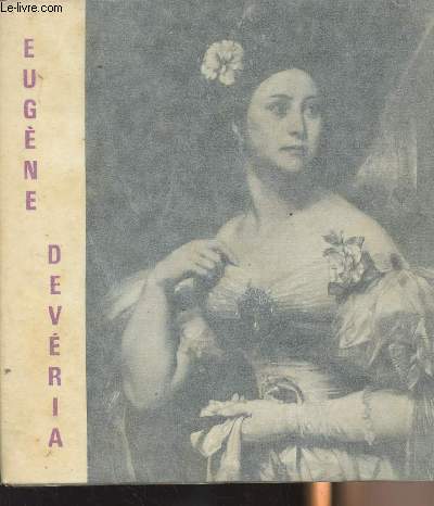 Eugne Deveria (Paris 1805-Pau 1865) - Muse des Beaux-Arts - Pau - Exposition du 29 oct. au 31 dc. 1965