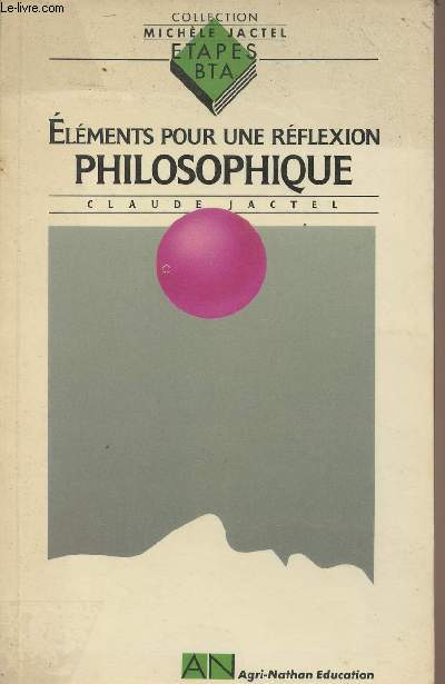 Elments pour une rflexion philosophique - collection 