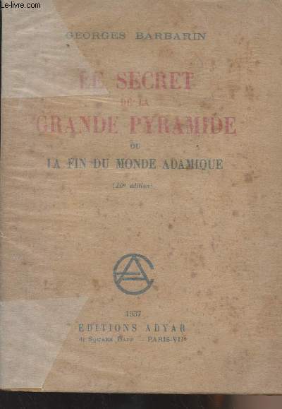 Le secret de la grande pyramide ou la fin du monde adamique