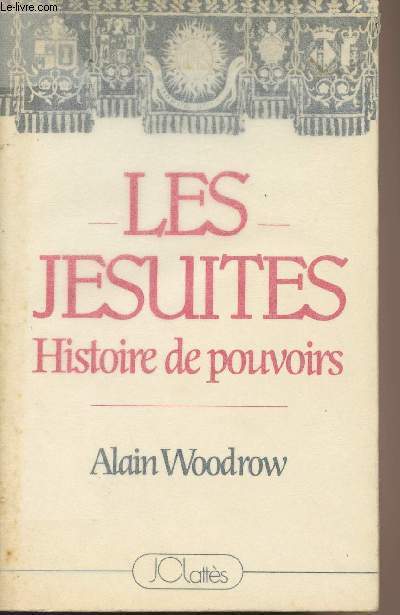 Les jsuites - Histoire de pouvoirs
