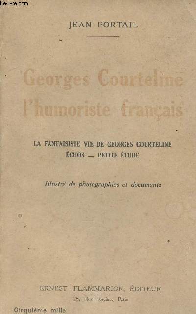 Georges Courteline l'humoriste franais - La fantaisiste vie de Georges Courteline - Echos - Petite tude