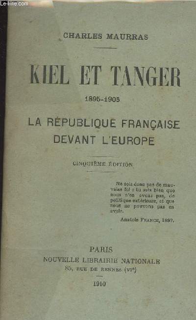 Kiel et Tanger 1895-1905 - La rpublique franaise devant l'Europe- 5e dition