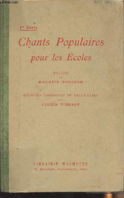 Chants populaires pour les coles - Posies de Maurice Bouchor - Mlodies composes ou recueillies par Julien Tiersot - 1re srie