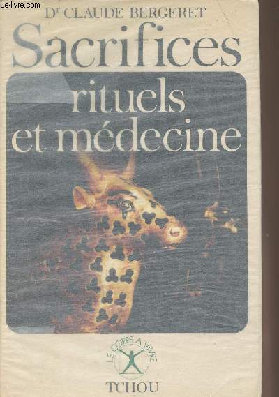 Sacrifices, rituels et mdecine - 