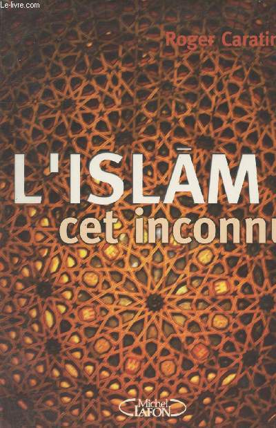 L'Islam cet inconnu - Pour mieux comprendre...