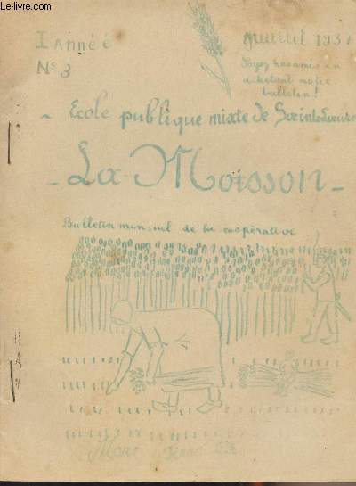 La Moisson, bulletin mensuel de la cooprative scolaire de l'cole publique de Saint Laure - 1re anne n3 juillet 1937