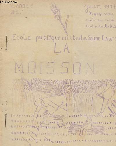 La Moisson, bulletin mensuel de la cooprative scolaire de l'cole publique de Saint Laure - 1re anne n2 juin 1937