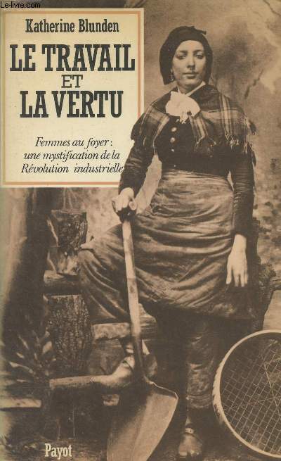 Le travail et la vertu - Femmes au foyer : une mystification de la Rvolution industrielle