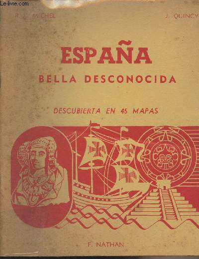 Espana Bella Desconocida - Descubierta en 45 mapas
