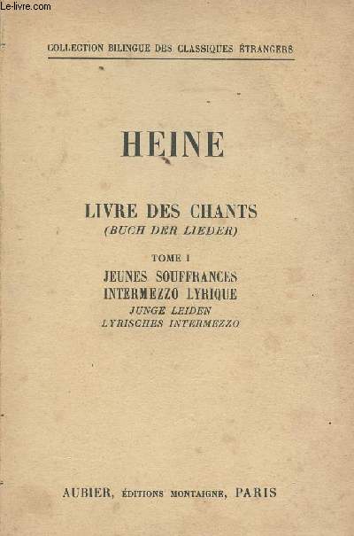 Livre des chant - Buch der lieder - Tome 1 Jeunes souffrances, Intermezzo Lyrique