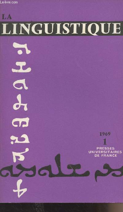 La Linguistique - Revue internationale de linguistique gnrale n1 - 1969 - Langue et style - La motivation des emprunts - Essai de visualisation d'une thorie syntaxique - La diachronie d'une neutralisation - Discrtion et non-retour...
