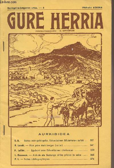 Gure Herria - Berrogoi-ta-batgarren urtea - 6 1969-eko AZKENA - Bertsu zoin-gehiagoka. Eskualzaleen Biltzarraren sariak - Mon pre tait berger (suite) - Eguberri-aroa Eskualdunene ohiduretan - Aldude eta Baztango ohiko pilotaz bi solas ...
