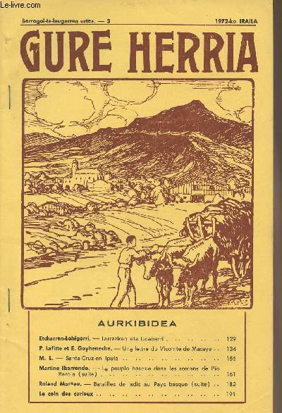 Gure Herria - Berrogoi-ta-laugarren urtea - 3 1972-ko IRAILA - Larrazken eta Udaberri - Une lettre du Vicomte de Macaye - Santa-Cruz-en ipuia - Le peuple basque dans les romans de Pio Baroja (suite) - Batailles de jadis au Pays basque (suite)...