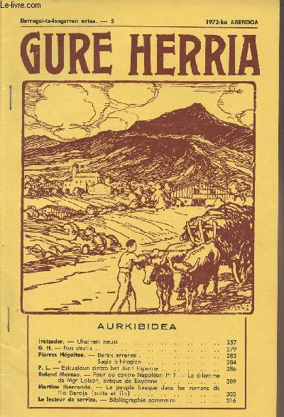 Gure Herria - Berrogoi-ta-laugarren urtea - 5 1972-ko ABENDOA - Uhaineri nausi - Nos deuils - Pour ou contre Napolon 1er? Le dilemme de Mgr Loison - Le peuple basque dans les romans de Pio Baroja (suite et fin) ..