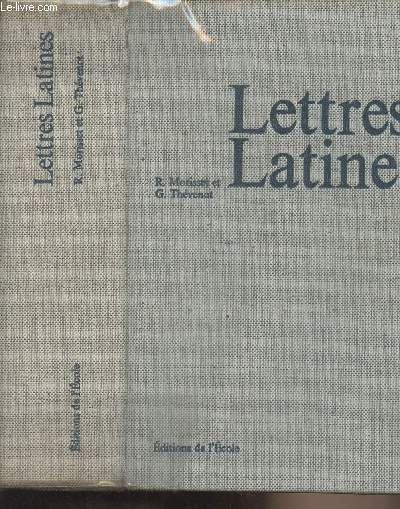 Les lettres latines - Histoire littraire, principales oeuvres, morceaux choisis