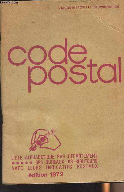 Code Postal 1972 - Ministre des postes et tlcommuications - Listes alphabtique par dpartement, des bureaux distributeurs avec leurs indicatifs postaux