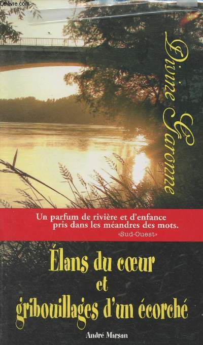 Elans du coeur et gribouillages d'un corch - Divine Garonne