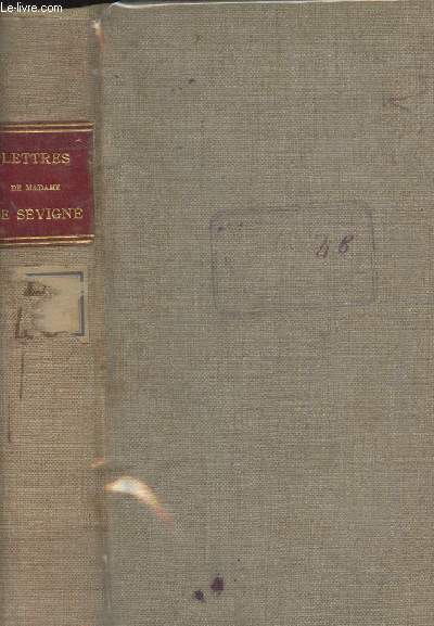 Lettres de Mme de Svign prcdes d'une notice sur sa vie et du trait sur le style pistolaire de Madame de Svign par Suard