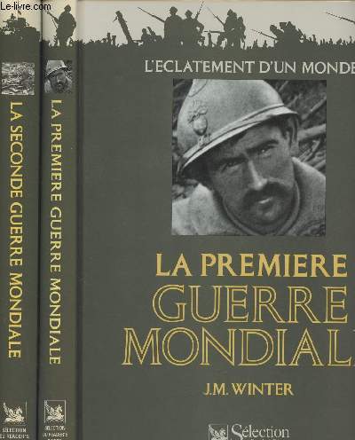 Le Monde en guerre - 1914-1918 - 1939-945 - Les deux conflits qui ont boulevers le sicle