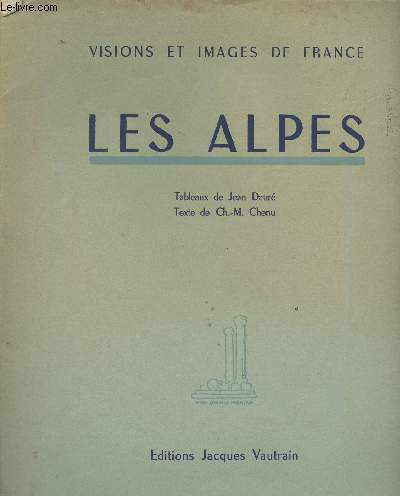 Visions et images de France - I - Les Alpes