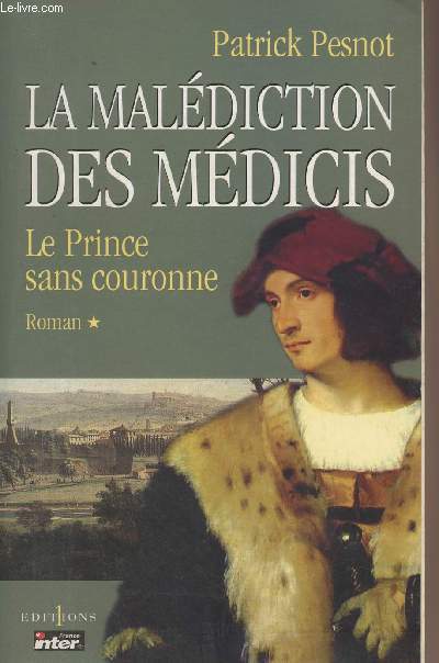 La maldiction des Mdicis - Le Prince sans couronne, tome 1