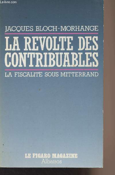 La rvolte des contribuables - La fiscalit sous Mitterrand