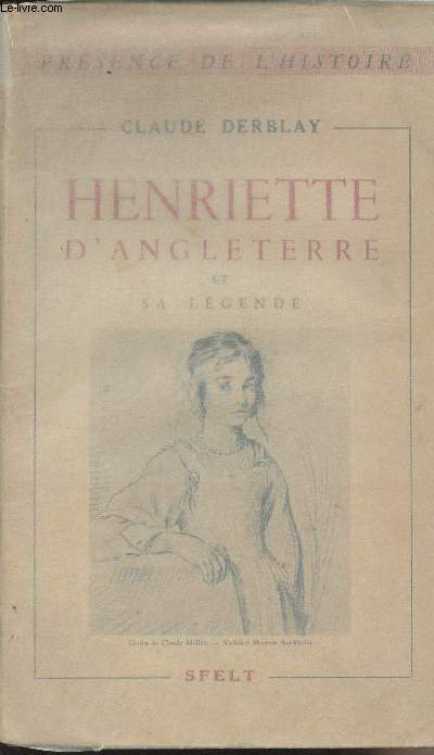 Henriette d'Angleterre et sa lgende - 