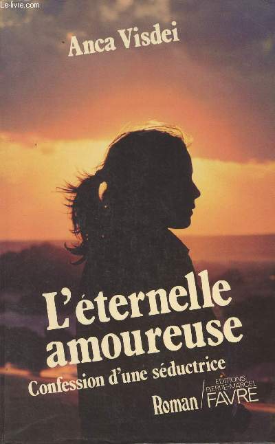 L'ternelle amoureuse - Confession d'une sductrice