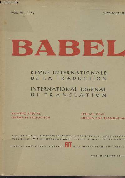 Babel, revue internationale de la traduction/International journal of translation , VOL.VI - n3 sept. 1960 - Cinma et traduction - La traduction torale - The English Dubbing Text - La vie de la FIT - Espagne: La oficina de interpretacion de lenguas ...