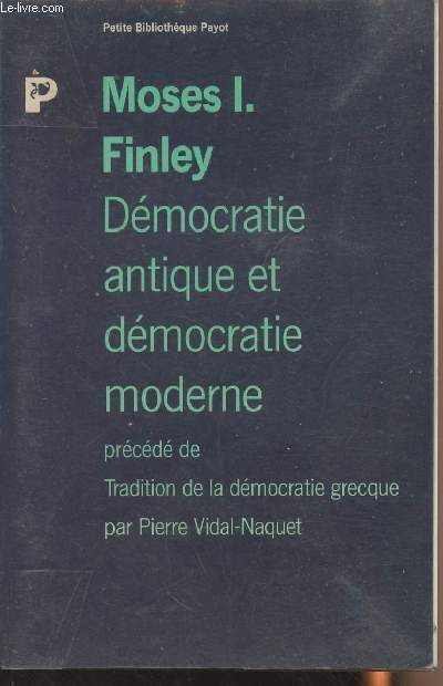 Dmocratie antique et dmocratie moderne - Prcd de Tradition de la dmocratie grecque par Pierre Vidal-Naquet - 