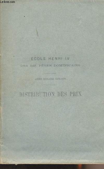 Ecole Henri IV des RR. Pres dominicains - Anne scolaire 1875-1876 - Distribution des prix