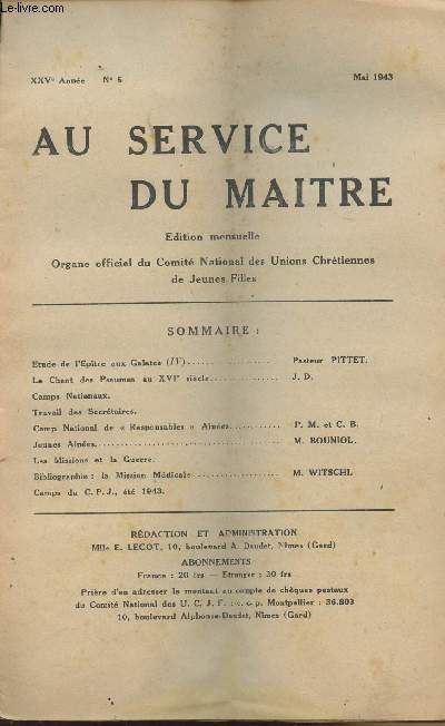 Au service du matre - Organe officiel du comit national des unions chrtiennes de jeunes filles - XXVe anne - n5 mai 1943 - Etude de l'ptre aux Galantes (IV) - Le chant des psaumes au XVIe sicle - Camp nationaux - Travail des secrtaires