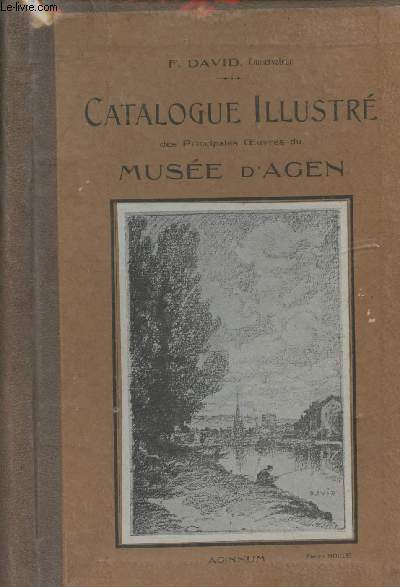 Catalogue illustré des principales oeuvres du Musée d'Agen